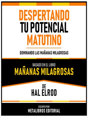 cover image of Despertando Tu Potencial Matutino--Basado En El Libro Mañanas Milagrosas De Hal Elrod